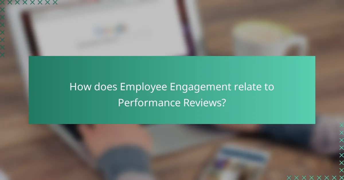 How does Employee Engagement relate to Performance Reviews?