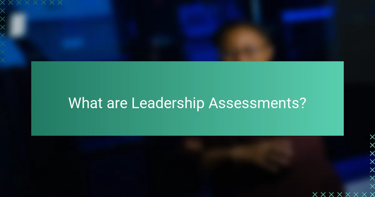 What are Leadership Assessments?