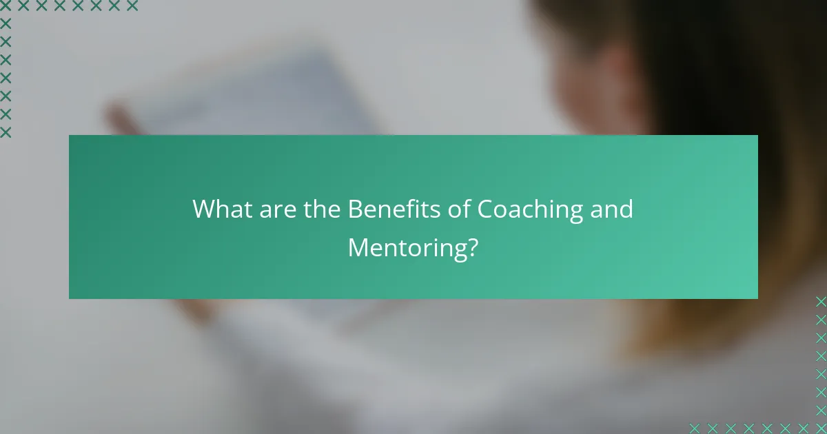 What are the Benefits of Coaching and Mentoring?