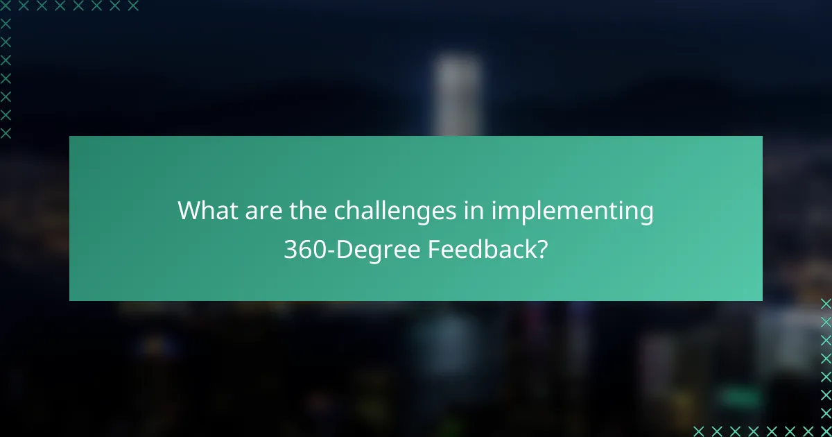 What are the challenges in implementing 360-Degree Feedback?