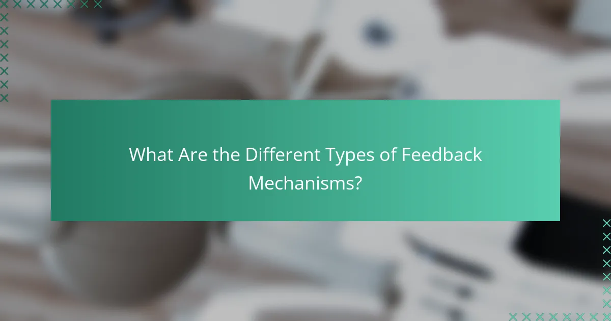 What Are the Different Types of Feedback Mechanisms?
