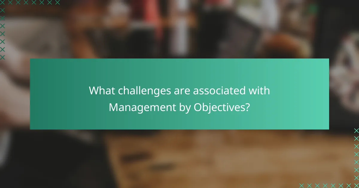 What challenges are associated with Management by Objectives?