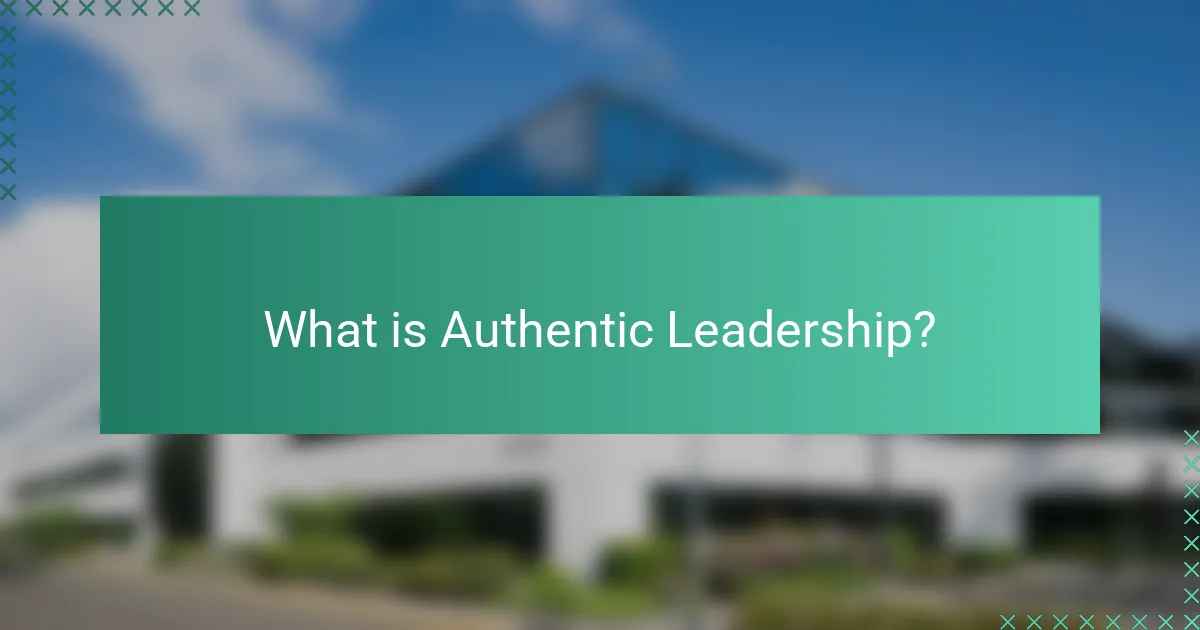 What is Authentic Leadership?
