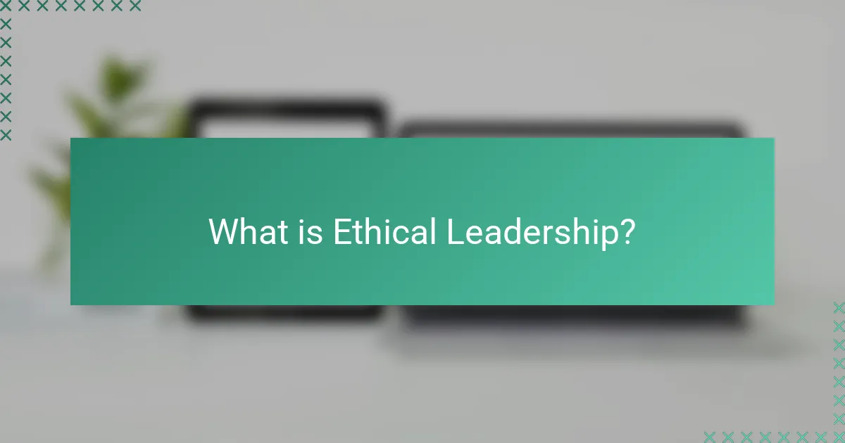What is Ethical Leadership?