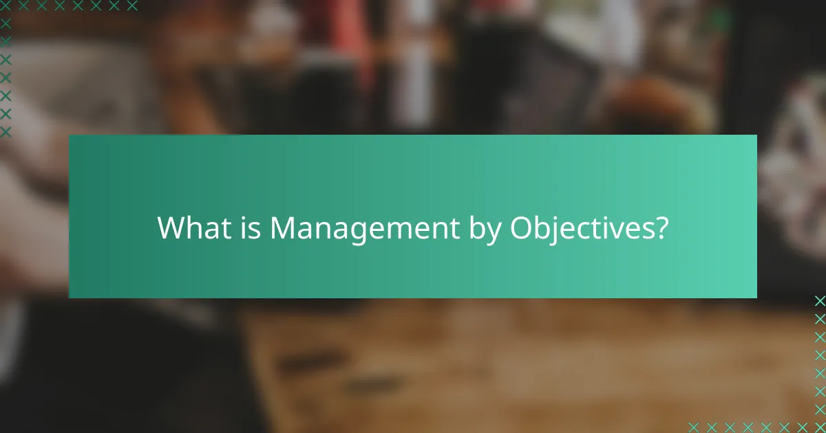 What is Management by Objectives?